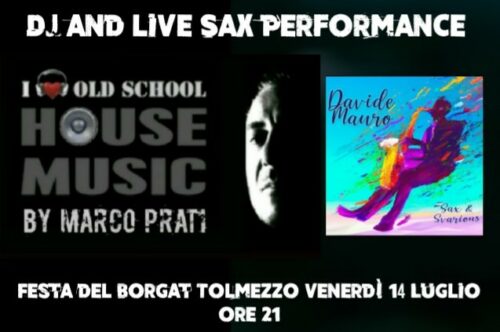 Marco Prati dj and live sax performance festa del borgat