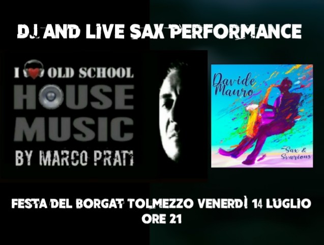 marco prati dj and sax live performance festa del borgat